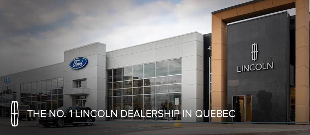 Desjardins 440 Lincoln Laval, the Lincoln dealership no 1 in Quebec for excellence in after-sales service
