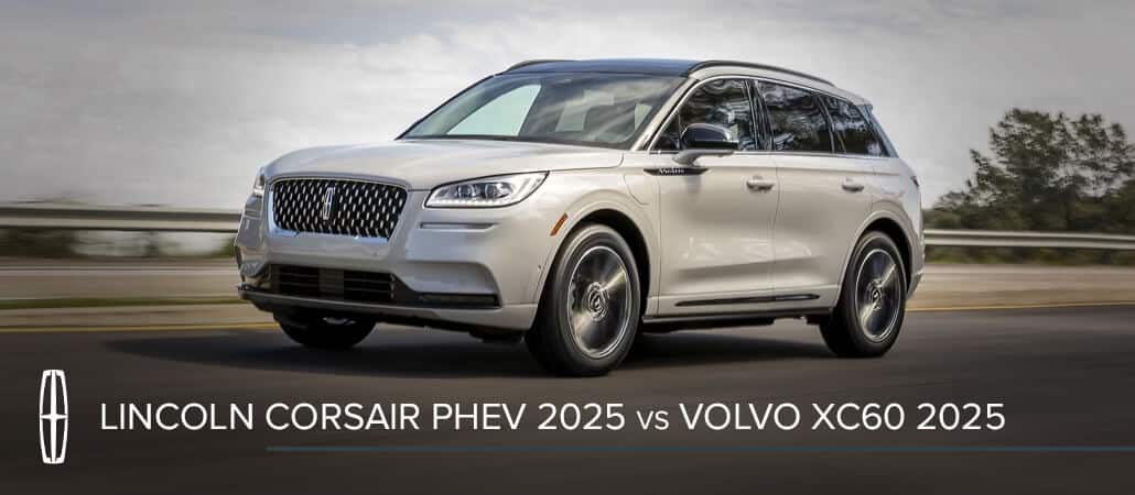 Comparisons between the 2025 Lincoln Corsair PHEV vs 2025 Volvo XC60
